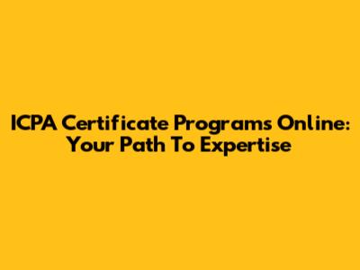 ICPA Certificate Programs Online: Your Path To Expertise